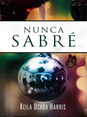 cover image of Nunca sabré